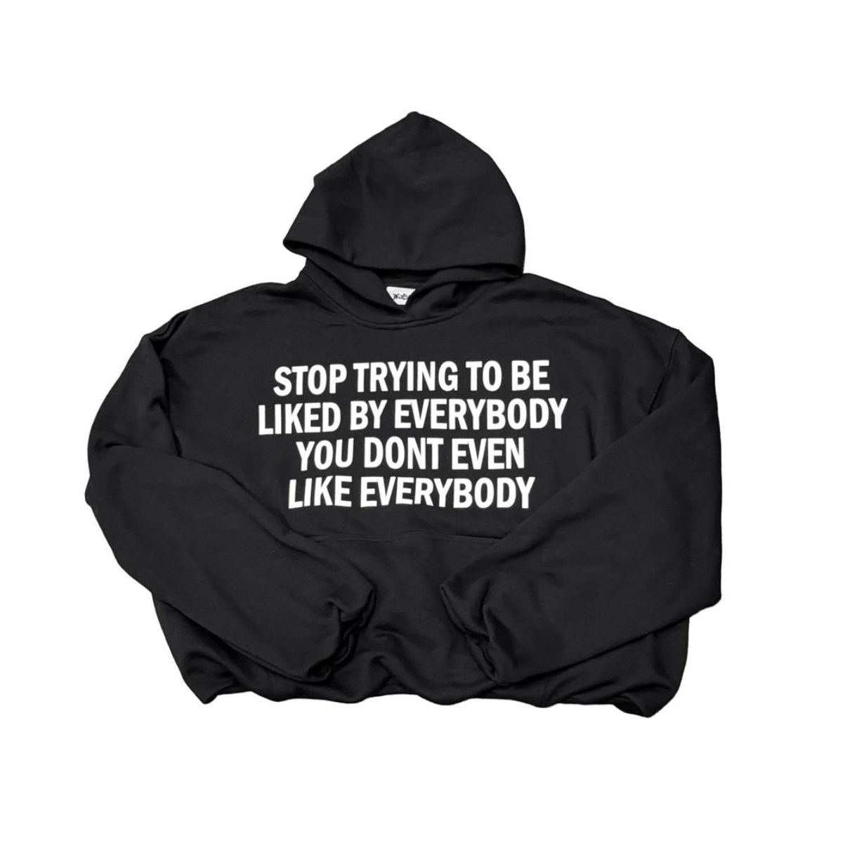 PROJECT CAPRI STOP TRYING TO BE LIKED Hoodie